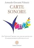 Carte sonore. Uno «strumento» per dare voce a ciò che è dentro di te. Con schemi di consulto e 36 carte. Con 36 Carte