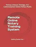 Remote Online Notary Training System: Getting Started (Volume)