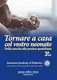 Tornare a casa col vostro neonato. Dalla nascita alla pratica quotidiana