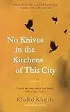 No Knives in the Kitchens of This City: A Novel (English Edition)