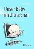 Unser Baby im Ultraschall: Ein Begleiter für werdende Eltern