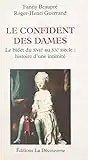 Le confident des dames : le bidet, du XVIIIe au XXe siècle: Histoire d'une intimité