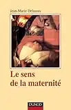 Le sens de la maternité - 3e ed