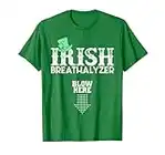 Irish Breathalyzer Blow Here St. Patrick's Day Drink Funny T-Shirt