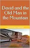 David and the Old Man in the Mountain (We're Traveling in an RV! Book 1) (English Edition)