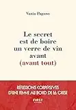 Le secret est de boire un verre de vin avant (avant tout) - Réflexions corrosives d'une femme au bord de la crise