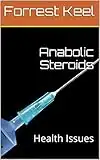 Anabolic Steroids: Health Issues