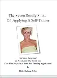 The Seven Deadly Sins Of Applying A Sunless Self Tanner