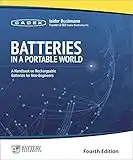 Batteries in a Portable World: A Handbook on Rechargeable Batteries for Non-Engineers, Fourth Edition