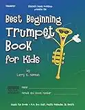 Best Beginning Trumpet Book for Kids: Beginning to Intermediate Trumpet Method Book for Students and Children of All Ages (Best Beginning Band Books for Kids Series)