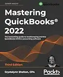 Mastering QuickBooks® 2022: The bestselling guide to bookkeeping and the QuickBooks Online accounting software, 3rd Edition