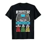 Video Gamer My Perfect Day Jugar Videojuegos Juegos Camiseta