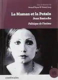 La Maman et la putain de Jean Eustache: Politique de l'intime