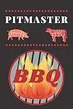 Pitmaster: BBQ Smoking, Grill Cookbook, Smoker Log Book, Meat Smoking, Recipe Journal, Grill Prep Notes, Meat and Wood Temperature, Barbecue Book, Pitmaster's Log Book.