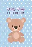 Daily Baby Log Book: Tracker for Breastfeeding, Bottle Feeding, Diaper Changes, Sleep, Activities, Immunization Records and More for Your Newborn.