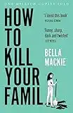 How to Kill Your Family: THE #1 SUNDAY TIMES BESTSELLER (English Edition)