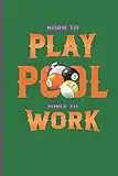 Born to Play Pool Force to Work: for Training Log and Diary Training Journal For Billiard Players (6"x9") Lined Notebook to write in