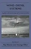 Wind-Diesel Systems: A Guide to the Technology and its Implementation