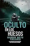 Oculto en los huesos: La frenética continuación de Oculto en la sangre (Bilogía Oculto nº 2)