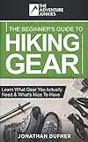 The Beginner's Guide To Hiking Gear: Learn what gear you actually need and what's nice to have