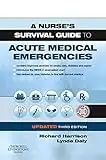 A Nurse's Survival Guide to Acute Medical Emergencies Updated Edition, 3e