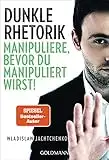 Dunkle Rhetorik: Manipuliere, bevor du manipuliert wirst!