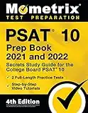 PSAT 10 Prep Book 2021 and 2022 - Secrets Study Guide for the College Board PSAT 10, 2 Full-Length Practice Tests, Step-by-Step Video Tutorials: [4th Edition]