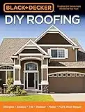 Black & Decker DIY Roofing: Shingles • Shakes • Tile • Rubber • Metal • PLUS Roof Repair