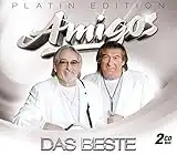 Das Beste - Platin-Edition (2 CDs mit großen Erfolgen der Amigos) inkl. den Hits: Ich geh für dich durchs Feuer, Dann kam ein Engel, Das weiße Schiff verlässt den Hafen