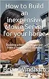 How to Build an inexpensive Movie Server for your home: Recycling your desktop Pc