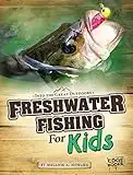 Freshwater Fishing for Kids (Into the Great Outdoors)