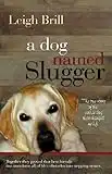 A Dog Named Slugger