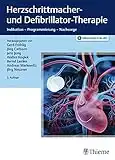 Herzschrittmacher- und Defibrillator-Therapie: Indikation - Programmierung - Nachsorge (Referenzreihe Kardiologie)