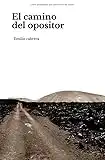 El camino del opositor: Lo que no te contaron tus preparadores