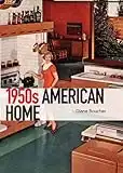 The 1950s American Home (Shire Library USA)