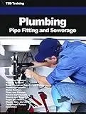 Plumbing Pipe Fitting and Sewerage: Water Supply, Wastewater, Human Solid Waste, Heating, Repair, Fixtures, Heaters, Valves, Faucets, Traps, Vents, Steam, Gas, Air Piping, Pumps, Construction Design