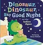 Dinosaur, Dinosaur, Say Good Night