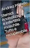 Steroidi Anabolizzanti e infertilità maschile. Tutto è recuperabile