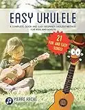 Easy Ukulele: A Complete, Quick and Easy Beginner Ukulele Method for Kids and Adults (Beginner Ukulele Books) (English Edition)