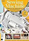 Sewing Machine: Step by Step Guides to Get the Most Out of Your Machine (Let's Crochet and Sewing Book 3)