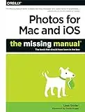 Photos for Mac and iOS: The Missing Manual