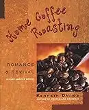 Home Coffee Roasting, Revised, Updated Edition: Romance and Revival