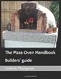 The Pizza Oven Handbook: Builders' guide