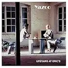 UPSTAIRS AT ERICS VINYL LP[STUMM7]WITH INNER SLEEVE YAZOO [Audio CD] Unknown