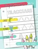 Impariamo a tracciare: Linee forme lettere: Libro di attività per bambini: Età 3+