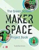 The Green Screen Makerspace Project Book