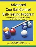 Advanced Cue Ball Control Self-Testing Program: Break-through reality checks for dedicated players