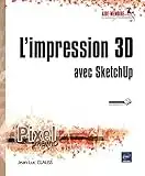 L'impression 3D avec Sketchup