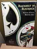 Blackbelt in Blackjack: Playing 21 As A Martial Art