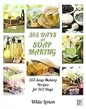 Soap Making: 365 Days of Soap Making Recipes Book